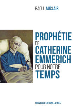 Prophétie de Catherine Emmerich pour notre temps